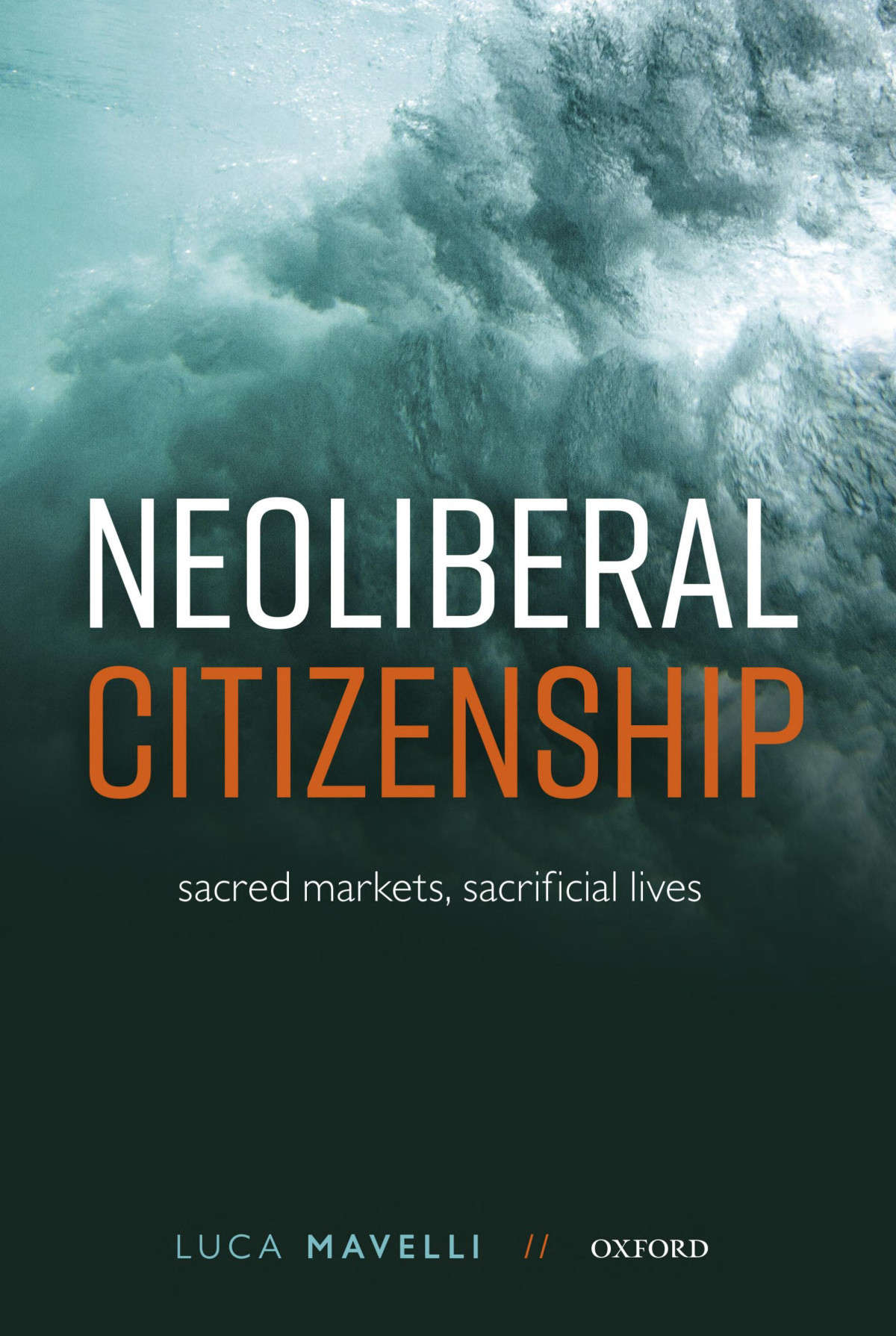 Neoliberal Citizenship Sacred Markets Sacrificial Lives 1st Edition Luca Mavelli