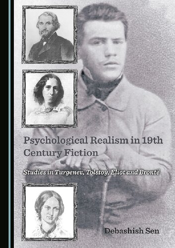 Psychological Realism In 19th Century Fiction Studies In Turgenev Tolstoy Eliot And Bront 1st Edition Debashish Sen