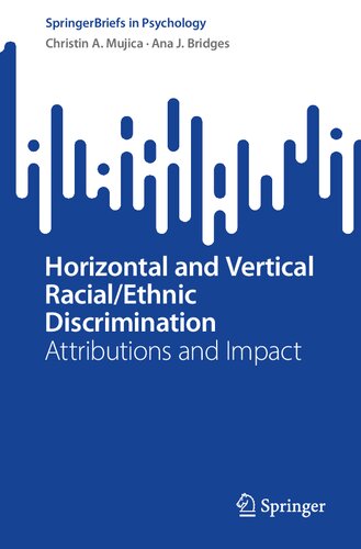 Horizontal And Vertical Racialethnic Discrimination Attributions And Impact Christin A Mujica