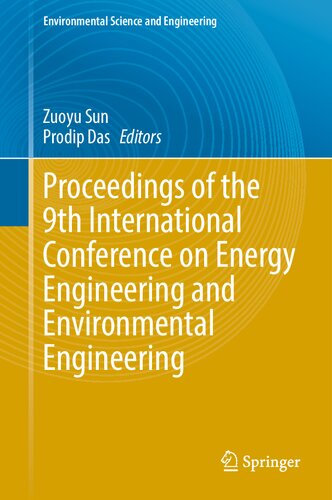 Proceedings Of The 9th International Conference On Energy Engineering And Environmental Engineering Zuoyu Sun