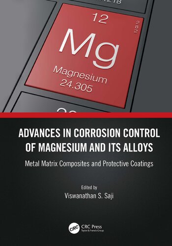 Advances In Corrosion Control Of Magnesium And Its Alloys Metal Matrix Composites And Protective Coatings Viswanathan S Saji