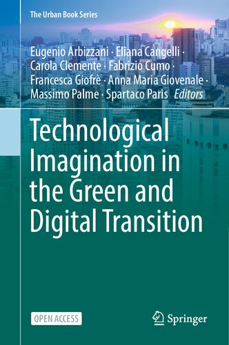 Technological Imagination In The Green And Digital Transition Eugenio Arbizzani