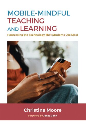 Mobilemindful Teaching And Learning Harnessing The Technology That Students Use Most Christina Moore