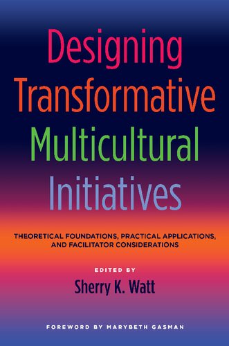 Designing Transformative Multicultural Initiatives Sherry K Watt