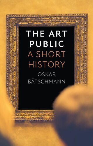 The Art Public A Short History Oskar Btschmann