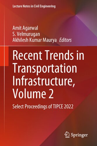Recent Trends In Transportation Infrastructure Volume 2 Select Proceedings Of Tipce 2022 Amit Agarwal