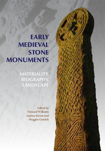 Early Medieval Stone Monuments Materiality Biography Landscape Howard Williams