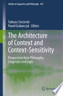 The Architecture Of Context And Contextsensitivity Tadeusz Ciecierski