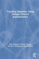Teaching Literature Using Dialogic Literary Argumentation In Secondary Schools 1st Edition Matt Seymour