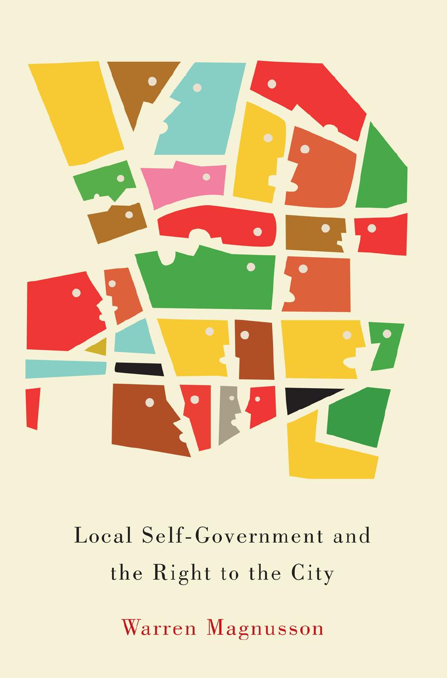 Local Selfgovernment And The Right To The City Warren Magnusson