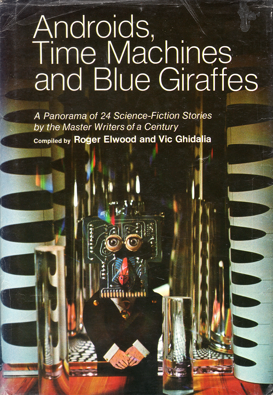 Androids Time Machines And Blue Giraffes Roger Elwood Vic Ghidalia