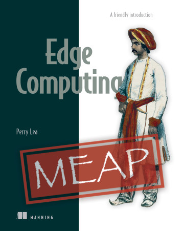 Edge Computing Meap V03 All 9 Chapters Perry Lea