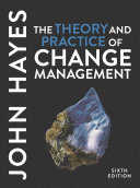 The Theory And Practice Of Change Management 6th Edition 6th John Hayes