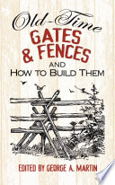 Oldtime Gates And Fences And How To Build Them George A Martin