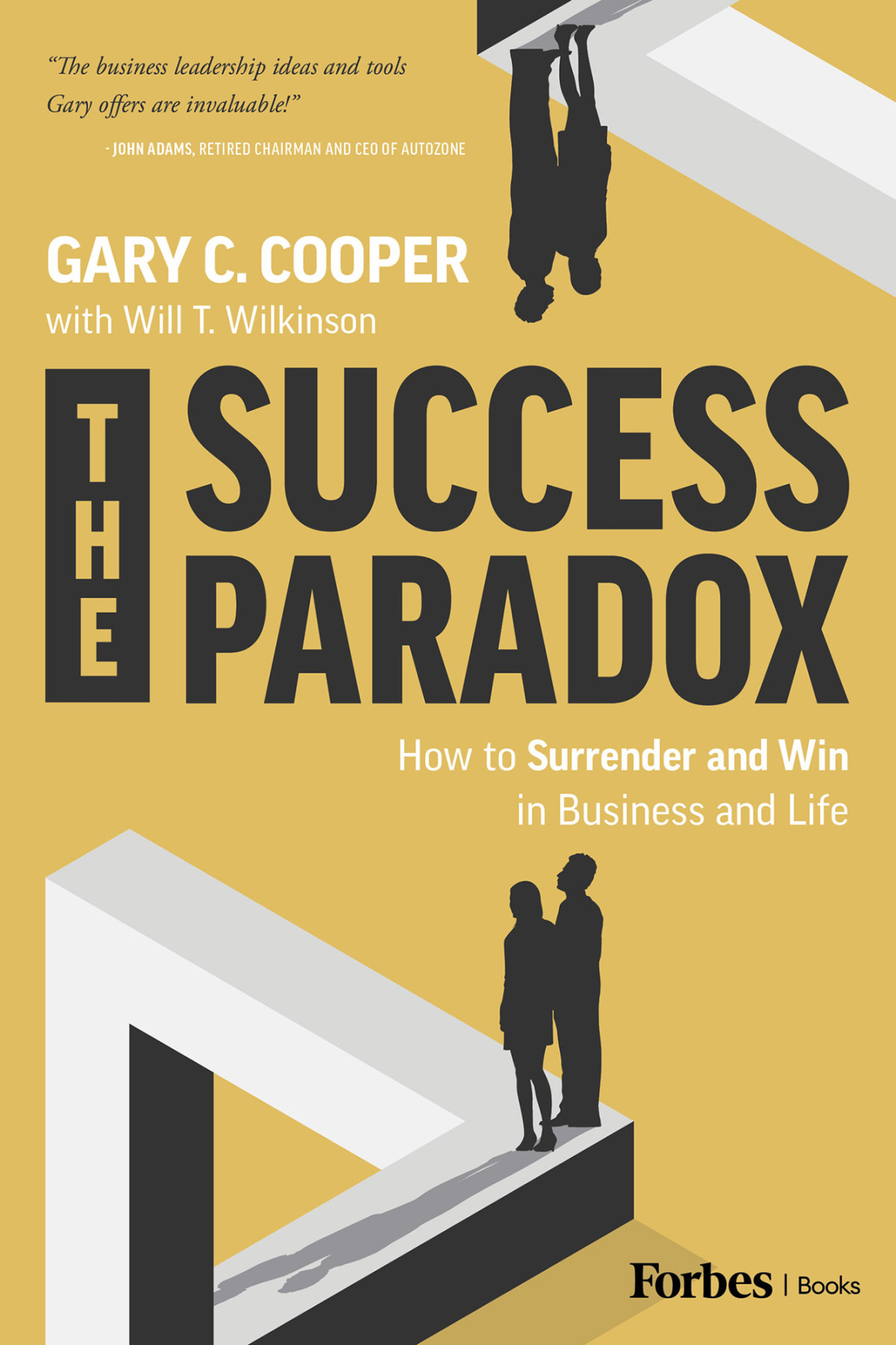 The Success Paradox How To Surrender Win In Business And In Life Gary C Cooper
