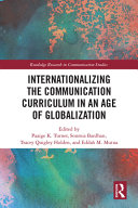 Internationalizing The Communication Curriculum In An Age Of Globalization Paaige K Turner
