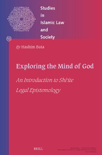 Exploring The Mind Of God An Introduction To Shiite Legal Epistemology Hashim Bata