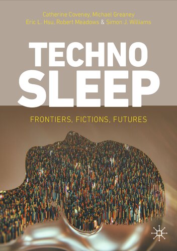 Technosleep Catherine Coveney Michael Greaney Eric L Hsu Robert Meadows