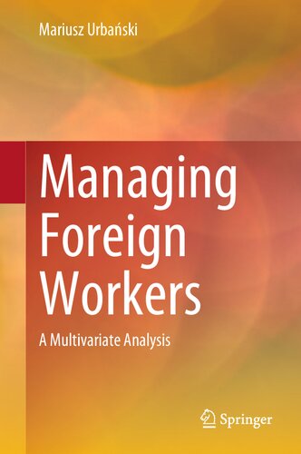 Managing Foreign Workers A Multivariate Analysis Mariusz Urbaski