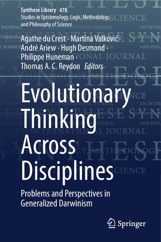 Evolutionary Thinking Across Disciplines Problems And Perspectives In Generalized Darwinism Agathe Du Crest