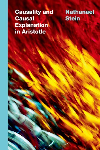 Causality And Causal Explanation In Aristotle Nathanael Stein