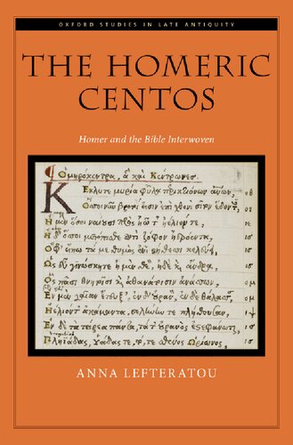 The Homeric Centos Homer And The Bible Interwoven Oxford Studies In Late Antiquity Series Anna Lefteratou
