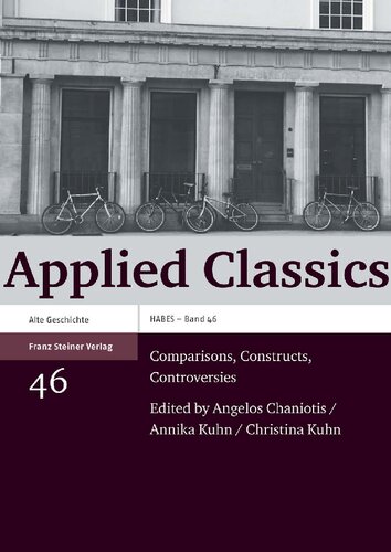 Applied Classics Comparisons Constructs Controversies Angelos Chaniotis Editor