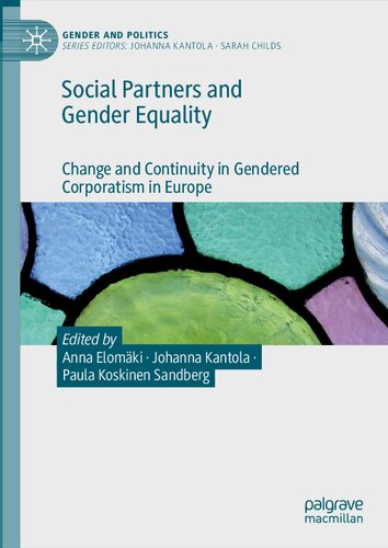 Social Partners And Gender Equality Change And Continuity In Gendered Corporatism In Europe Anna Elomki