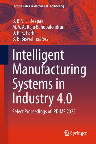 Intelligent Manufacturing Systems In Industry 40 Select Proceedings Of Ipdims 2022 B B V L Deepak