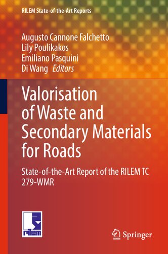Valorisation Of Waste And Secondary Materials For Roads Stateoftheart Report Of The Rilem Tc 279wmr Augusto Cannone Falchetto
