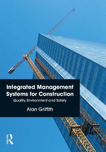 Integrated Management Systems For Construction Quality Environment And Safety Alan Griffith