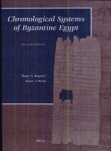 Chronological Systems Of Byzantine Egypt 2nd Edition Roger Shaler Bagnall K Klaas Anthony Worp