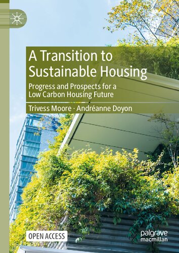 A Transition To Sustainable Housing Progress And Prospects For A Low Carbon Housing Future Trivess Moore