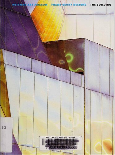 Weisman Art Museum Frank Gehry Designs The Building 1st Edition Weisman Art Museum