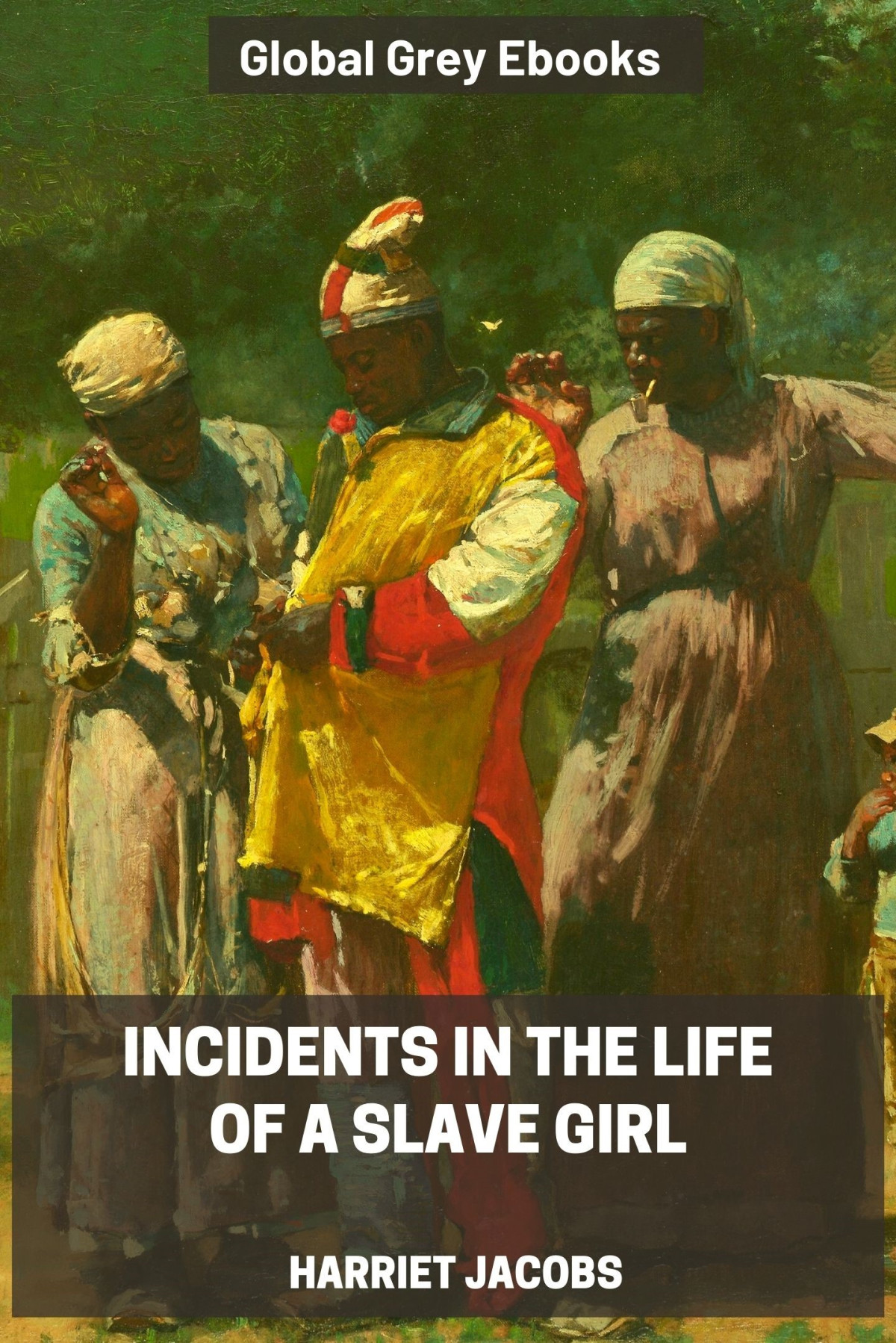 Incidents In The Life Of A Slave Girl Harriet Jacobs