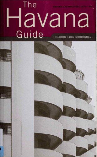 The Havana Guide Modern Architecture 1925 1965 Eduardo Luis Rodriguez
