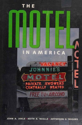 The Motel In America The Road And American Culture New Professor John A Jakle