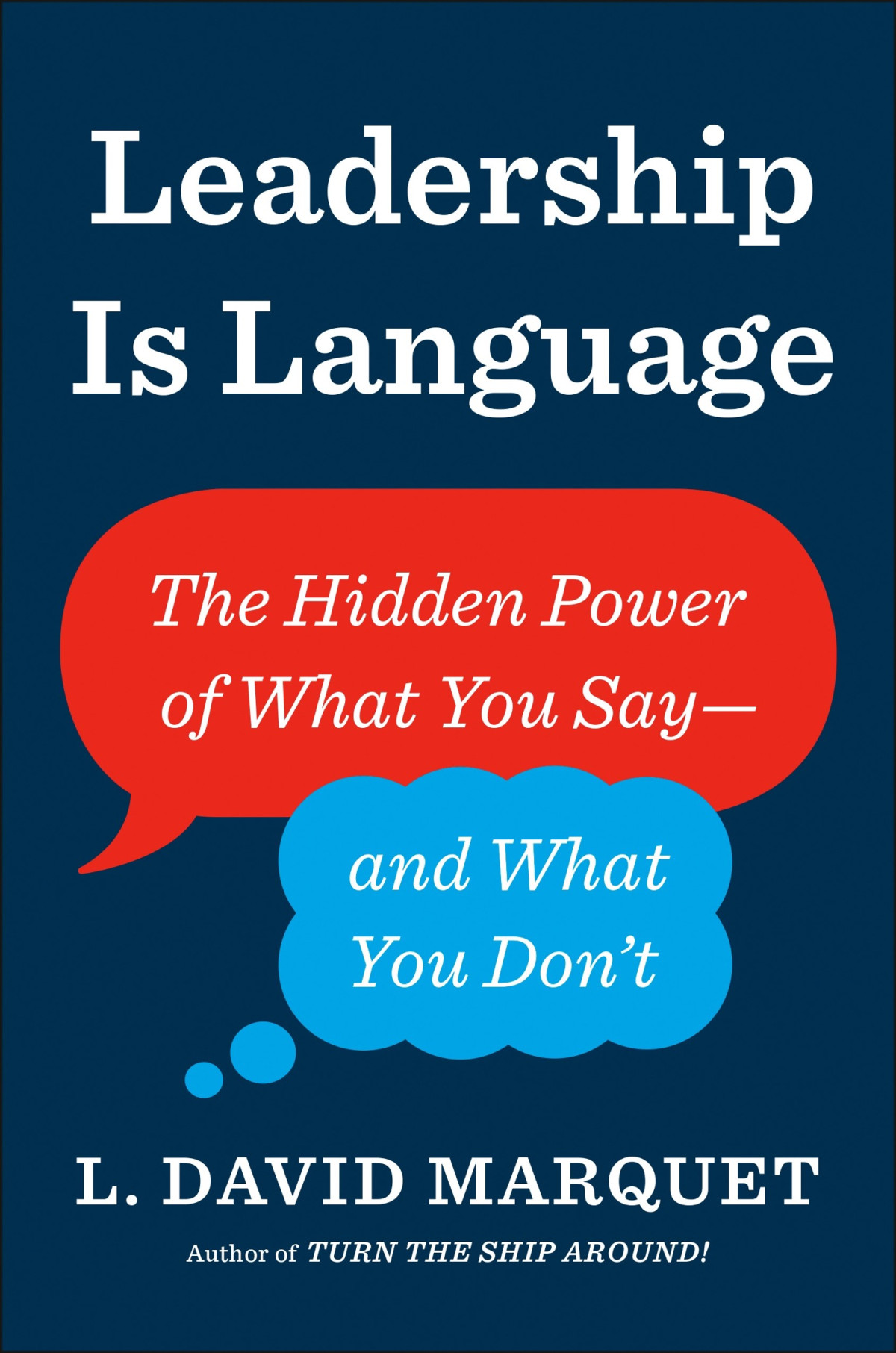 Leadership Is Language L David Marquet