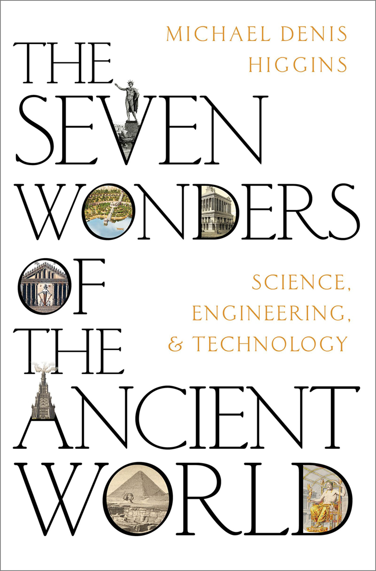 The Seven Wonders Of The Ancient World Michael Denis Higgins