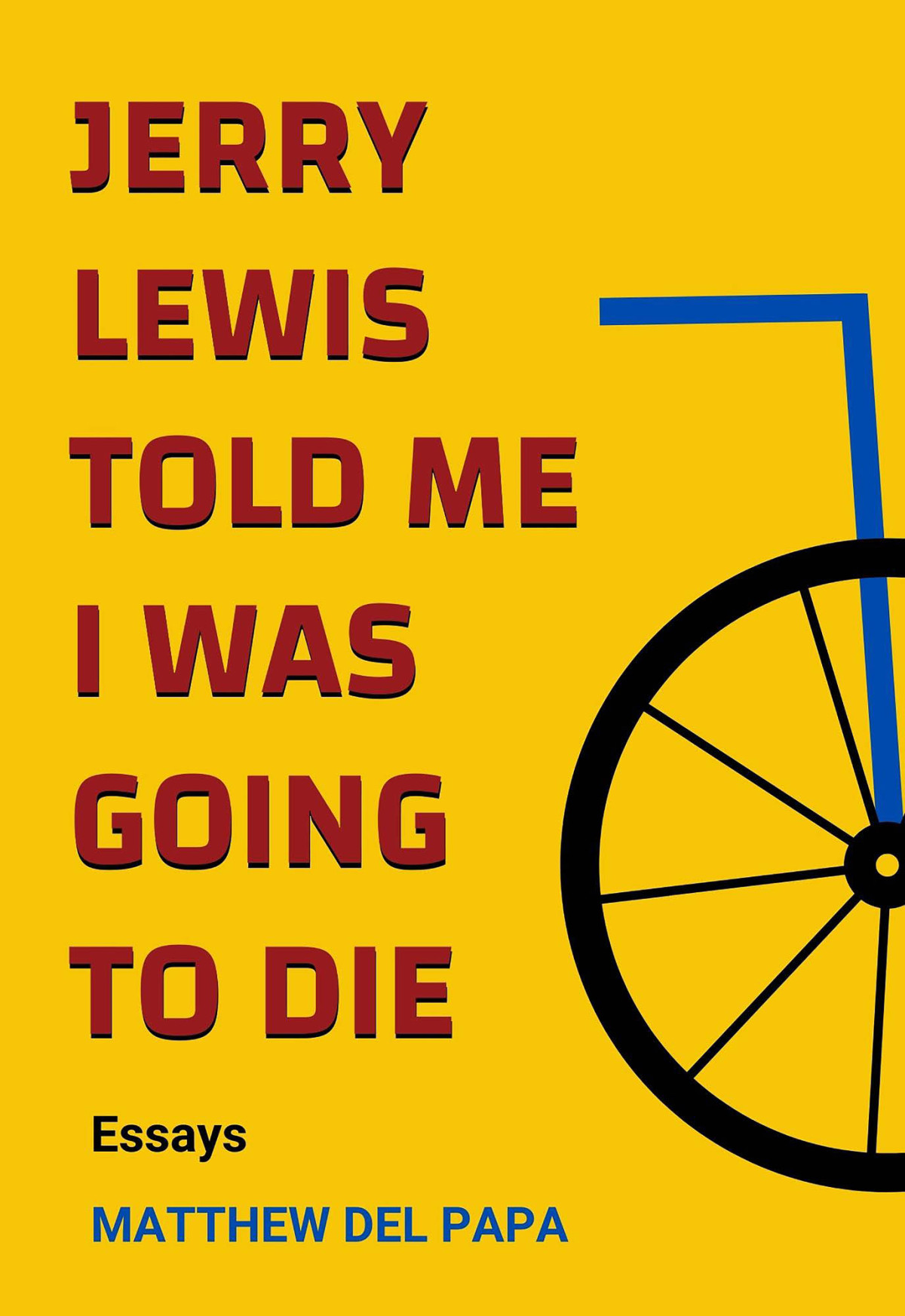 Jerry Lewis Told Me I Was Going To Die Matthew Del Papa