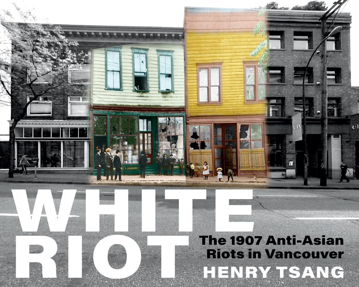 White Riot The 1907 Antiasian Riots In Vancouver Henry Tsang