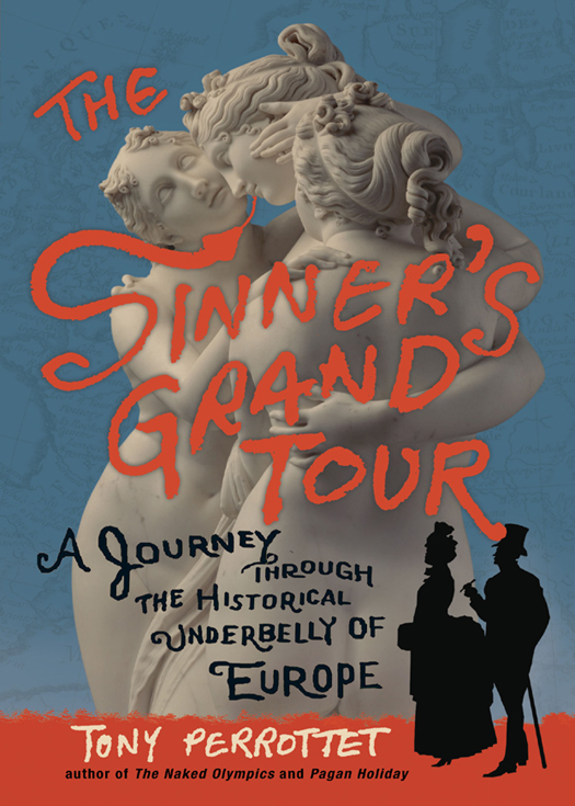 The Sinners Grand Tour Tony Perrottet