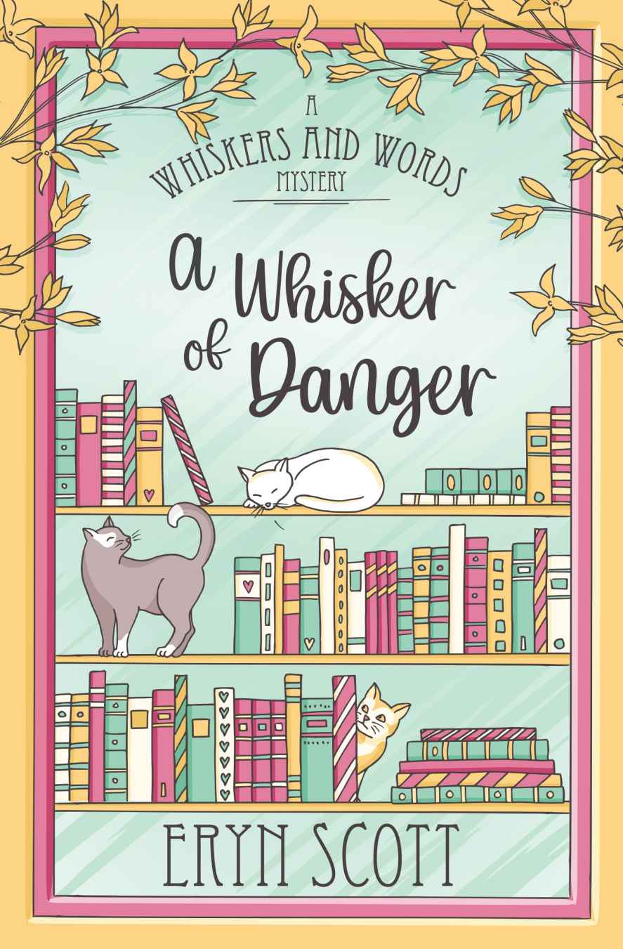 6 A Whisker Of Danger A Whiskers And Words Mystery Book 6 Eryn Scott