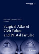 Surgical Atlas Of Cleft Palate And Palatal Fistulae 1st Ghulam Qadir Fayyaz Editor