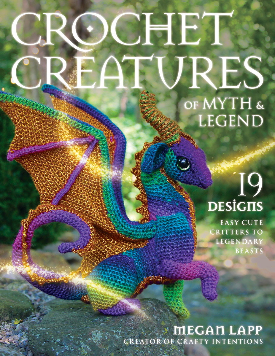 Crochet Creatures Of Myth And Legend Megan Lapp