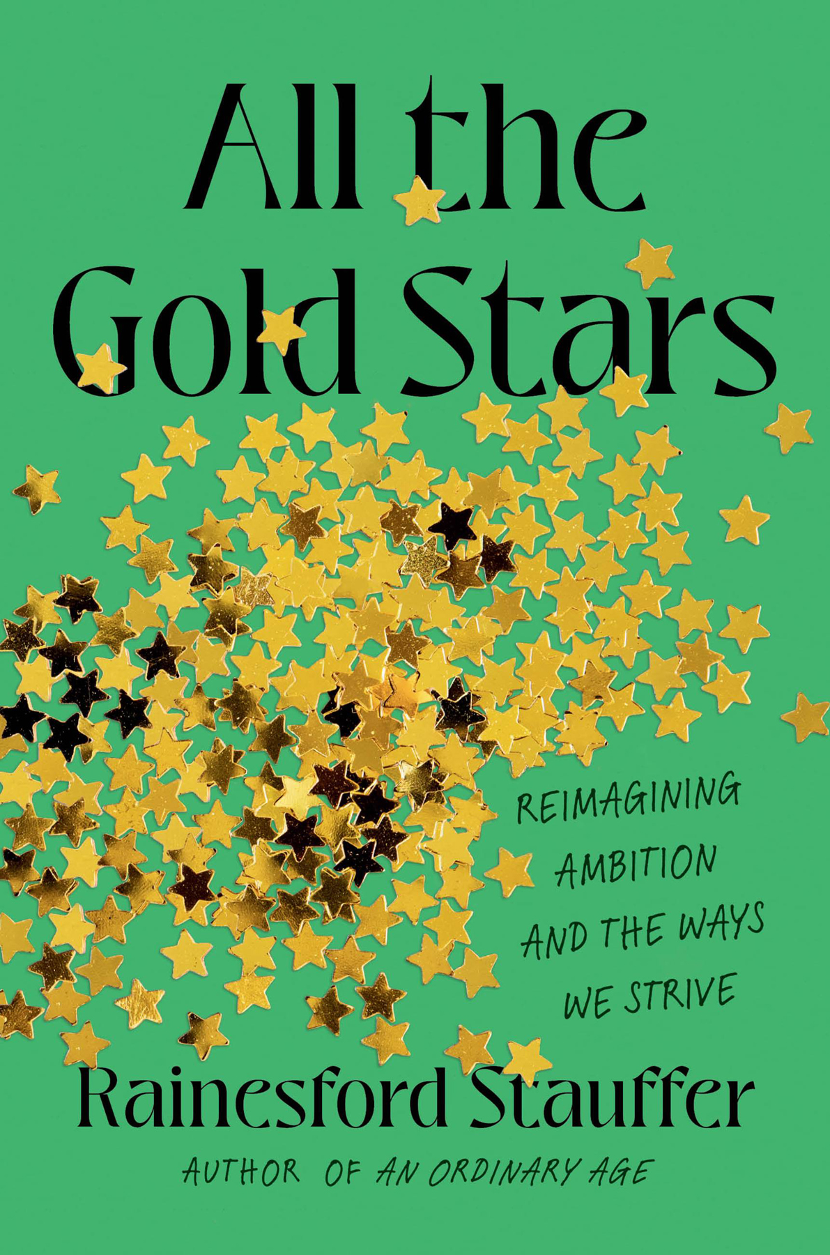 All The Gold Stars Reimagining Ambition And The Ways We Strive Rainesford Stauffer