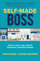 Selfmade Boss Advice Hacks And Lessons From Small Business Owners Jackie Reses Lauren Weinberg