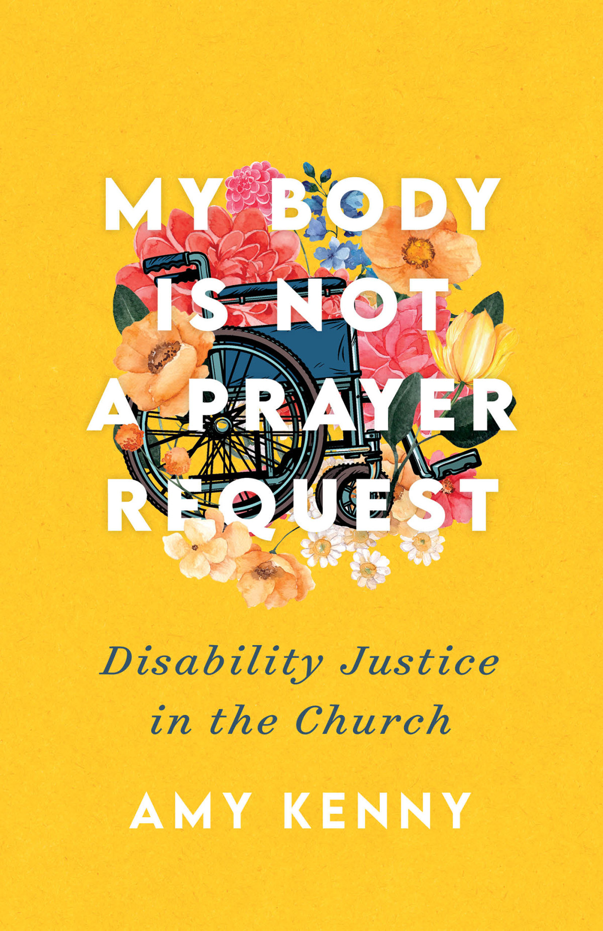 My Body Is Not A Prayer Request Amy Kenny
