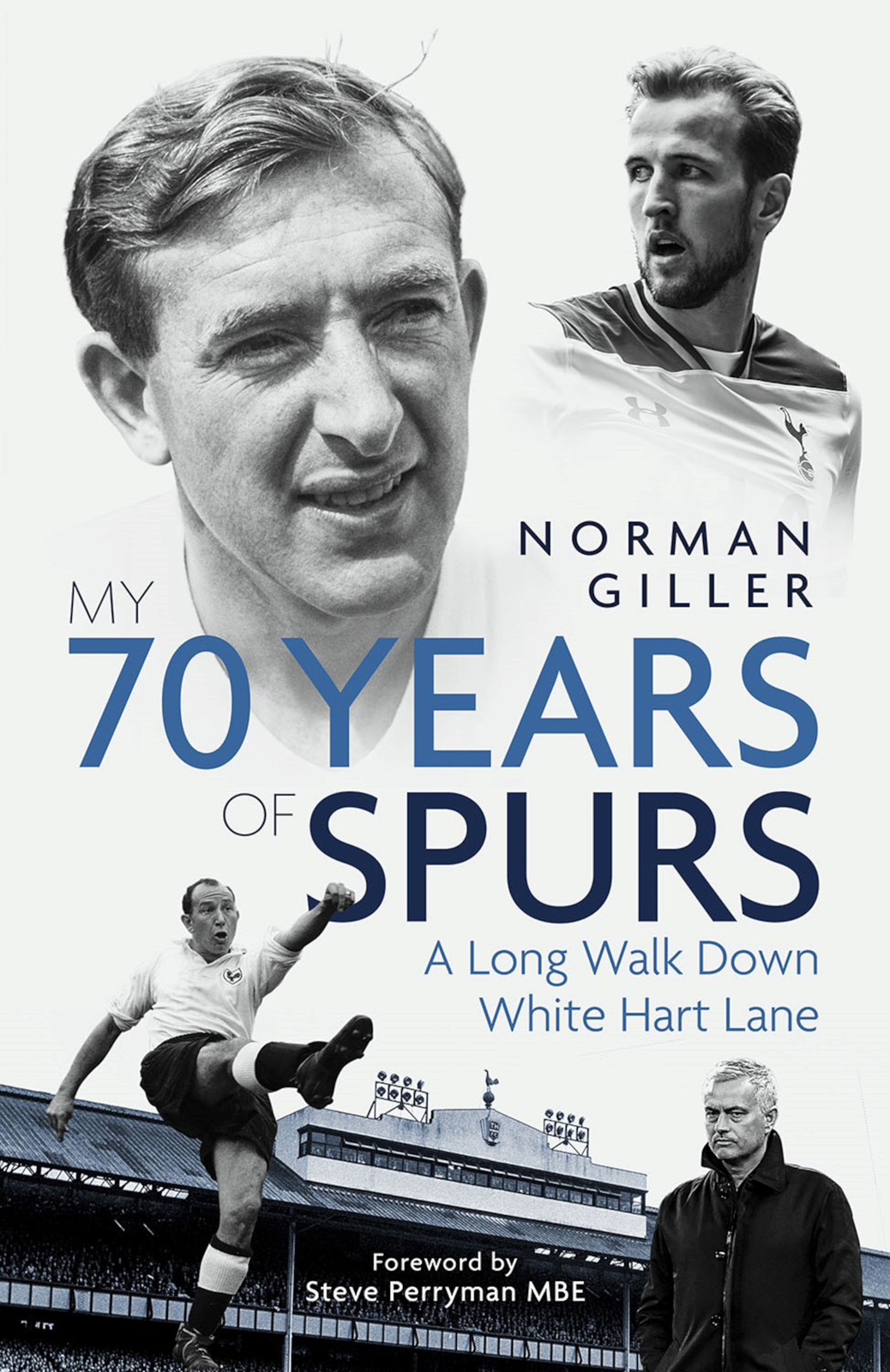 My Seventy Years Of Spurs Norman Giller