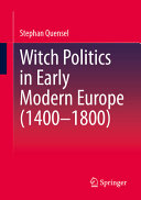 Witch Politics In Early Modern Europe 14001800 Stephan Quensel